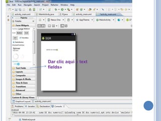 Dar clic aquí « text
fields»
 