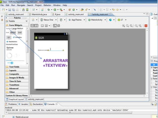 ARRASTRAR
«TEXTVIEW»
 