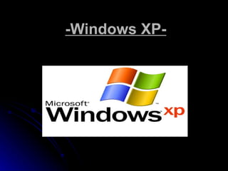 -Windows XP- 