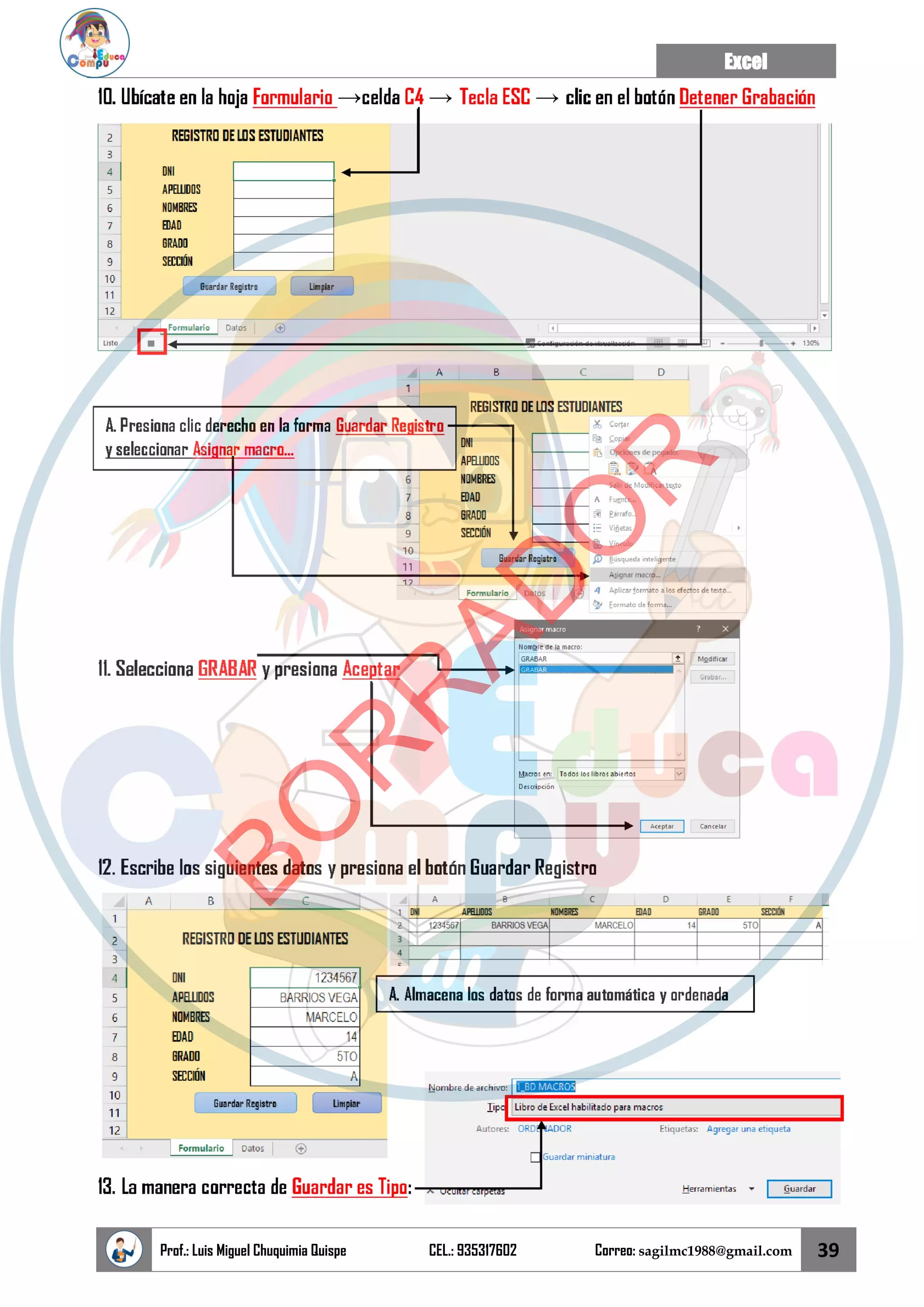 Excel
Prof.: Luis Miguel Chuquimia Quispe CEL.: 935317602 Correo: sagilmc1988@gmail.com 39
B
O
R
R
A
D
O
R
 