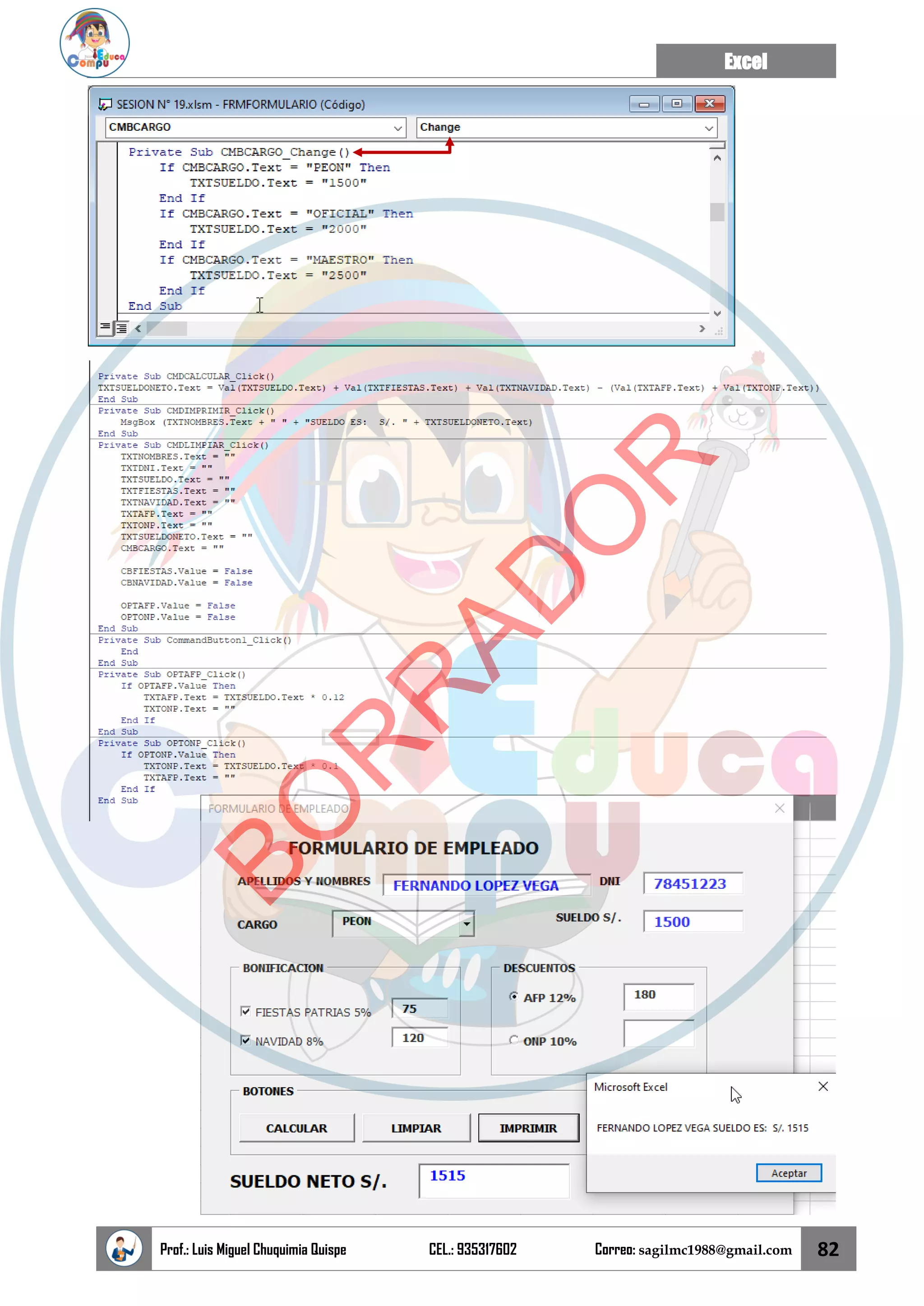 Excel
Prof.: Luis Miguel Chuquimia Quispe CEL.: 935317602 Correo: sagilmc1988@gmail.com 82
B
O
R
R
A
D
O
R
 