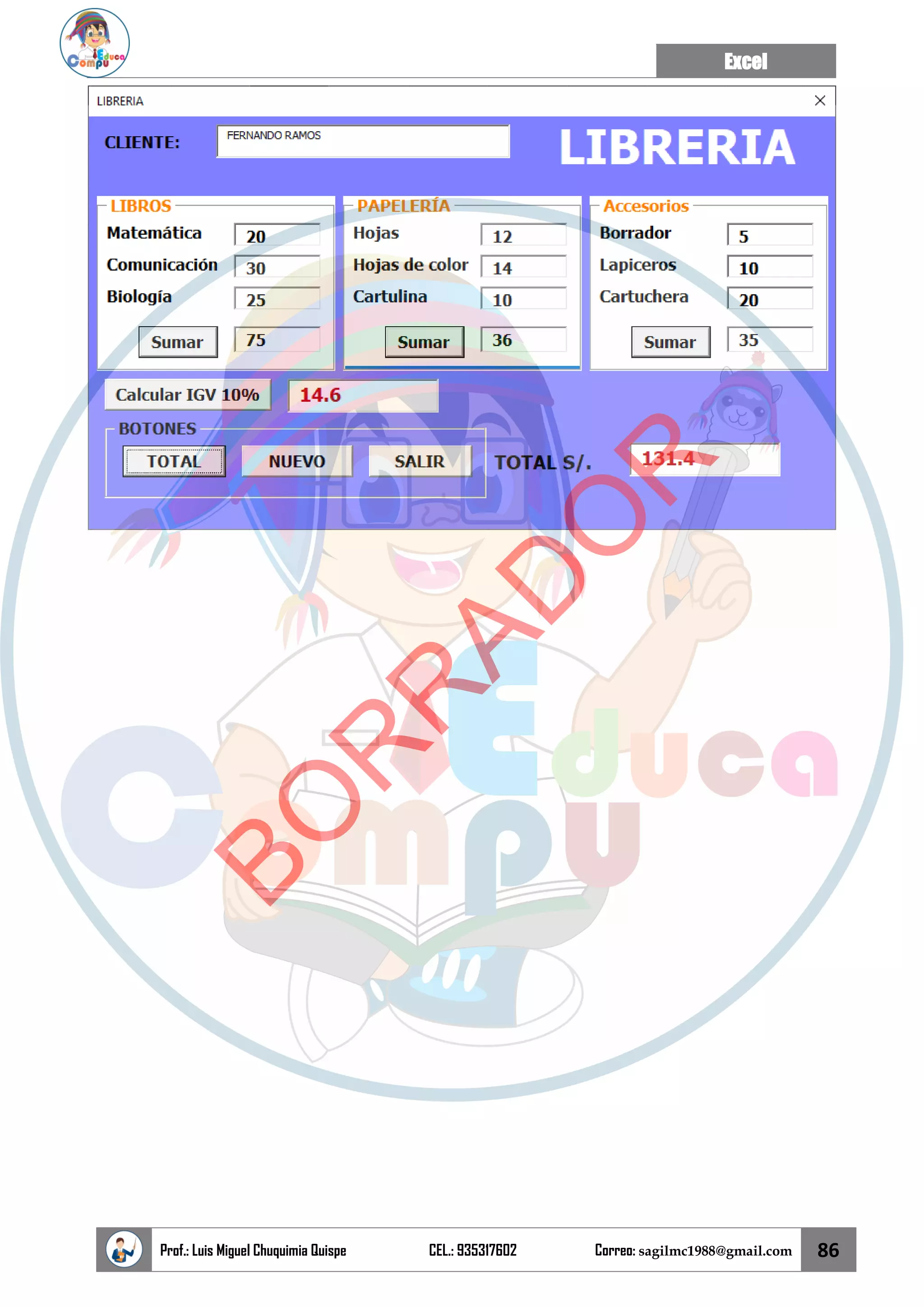 Excel
Prof.: Luis Miguel Chuquimia Quispe CEL.: 935317602 Correo: sagilmc1988@gmail.com 86
B
O
R
R
A
D
O
R
 