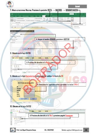 Excel
Prof.: Luis Miguel Chuquimia Quispe CEL.: 935317602 Correo: sagilmc1988@gmail.com 38
B
O
R
R
A
D
O
R
 