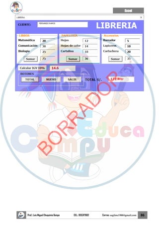 Excel
Prof.: Luis Miguel Chuquimia Quispe CEL.: 935317602 Correo: sagilmc1988@gmail.com 86
B
O
R
R
A
D
O
R
 