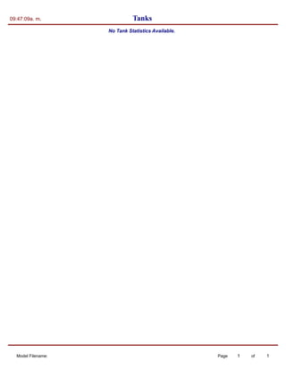 Tanks09:47:09a. m.
No Tank Statistics Available.
Model Filename: Page of1 1
 