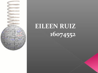 EILEEN RUIZ
16074552
 