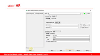 Môn học Các hệ quản trị CSDL – Nguyễn Thanh Trung, Khoa CNTT, HUFLIT 17
user HR
 