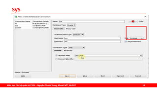 Môn học Các hệ quản trị CSDL – Nguyễn Thanh Trung, Khoa CNTT, HUFLIT 19
sys
 