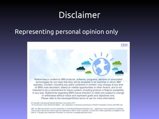 Disclaimer
●
    Representing personal opinion only
 
