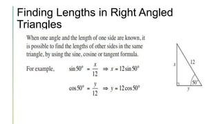 Finding Lengths in Right Angled
Triangles