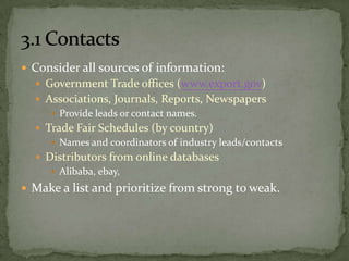 End User Description:Gender, Age, Income, Education, Frequency of PurchasesHousehold Types (large, multi-family, singles)Differences between Domestic and Target MarketsCustomizations required (physical, energy, package,  user guide)1.4 Target Market Profile