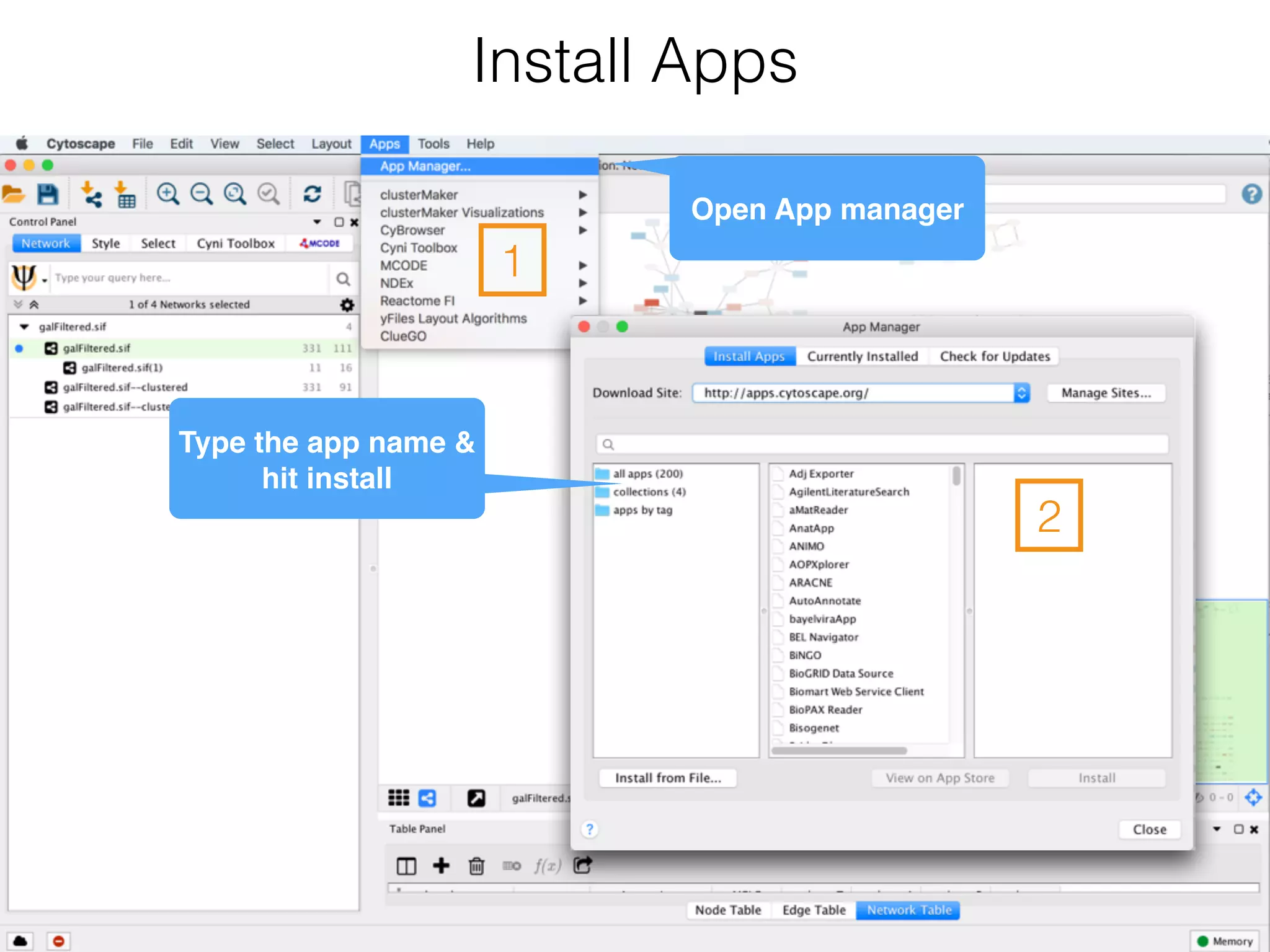Install Apps
1
2
Open App manager
Type the app name & 
hit install
 