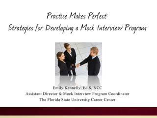 Practice Makes Perfect: Strategis for Developing a Mock Interview Program