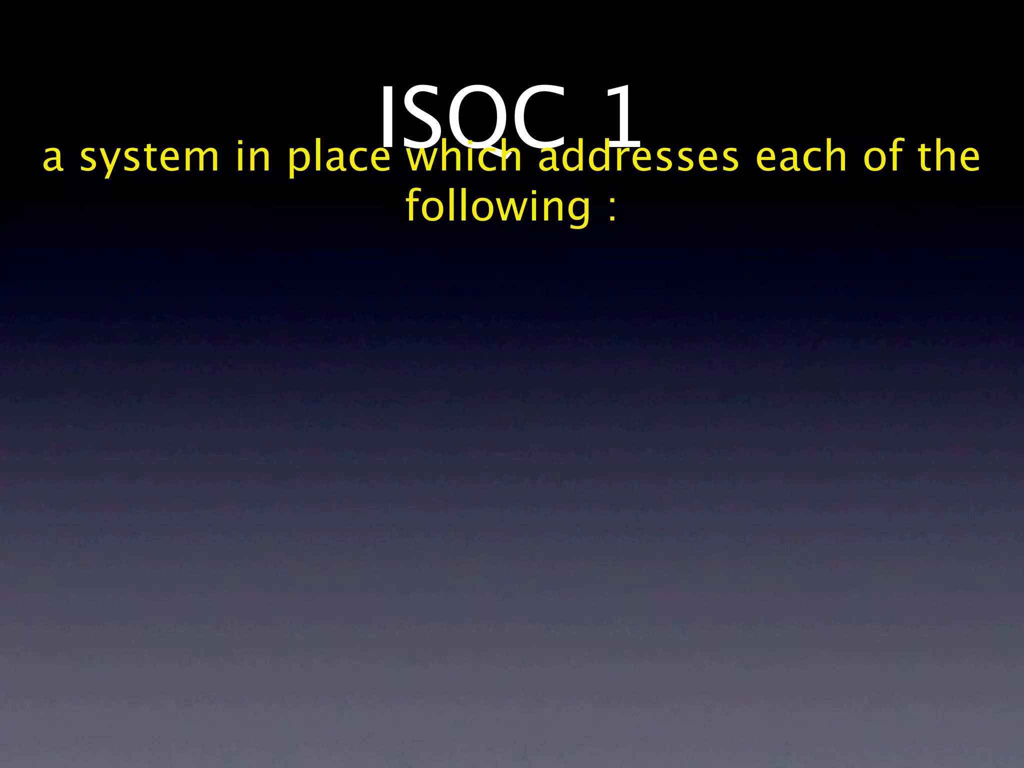 ISQC 1 each of the
a system in place which addresses
             following :
 