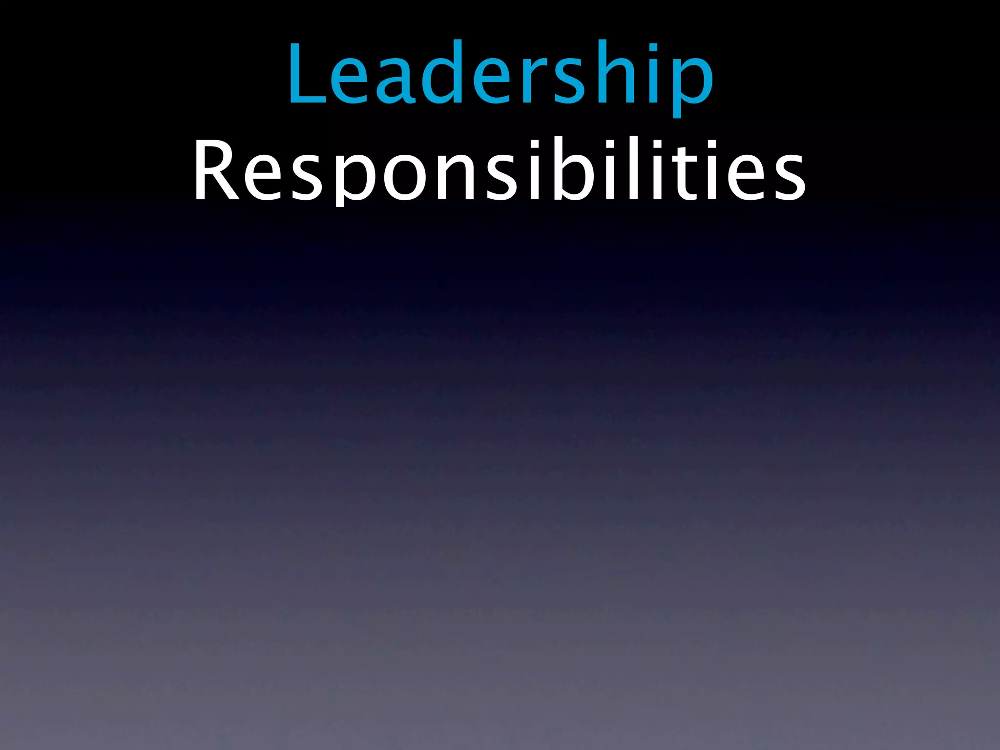 Leadership
Responsibilities
 