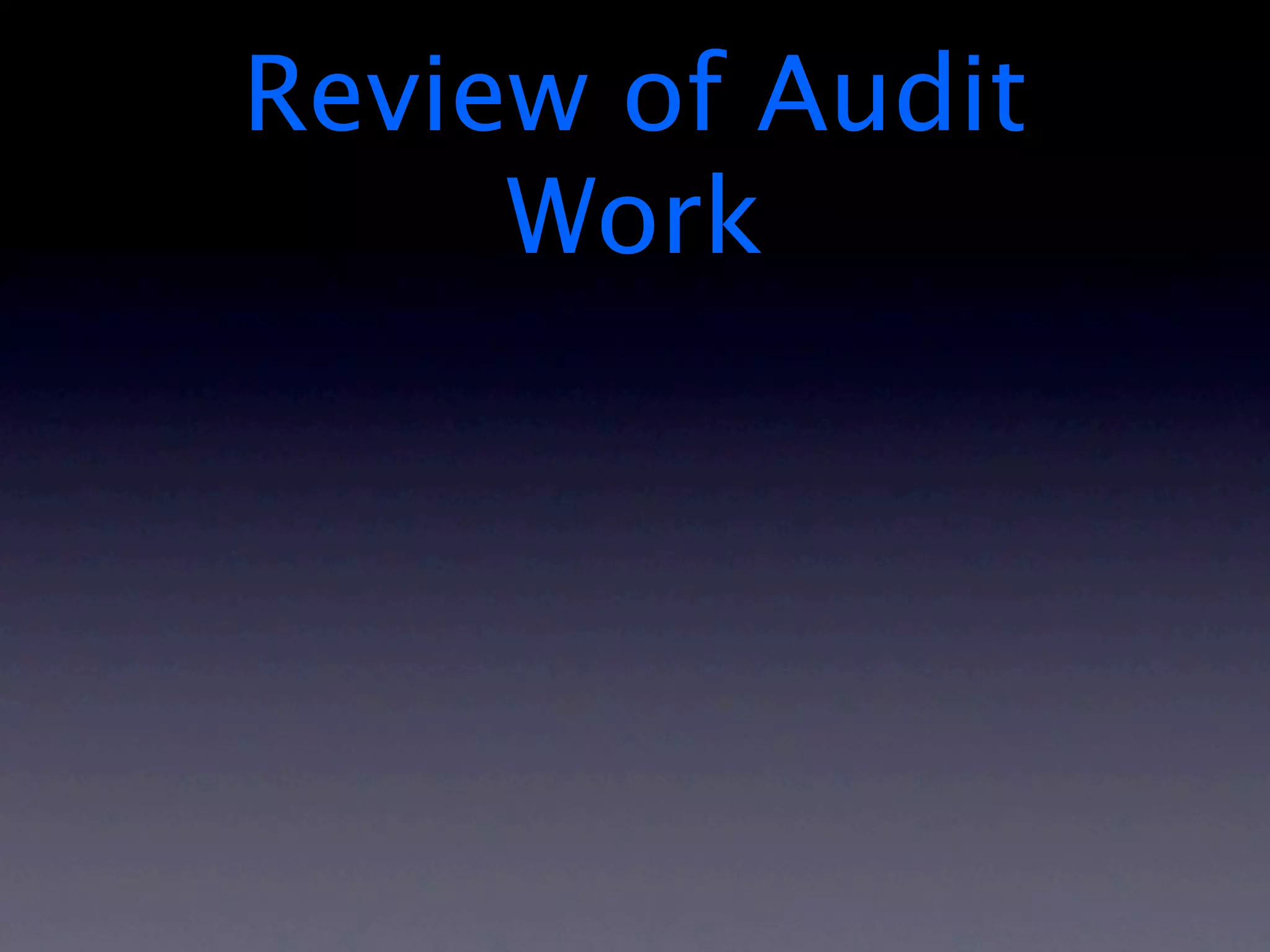 Review of Audit
     Work
 
