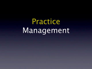 Practice
Management
 