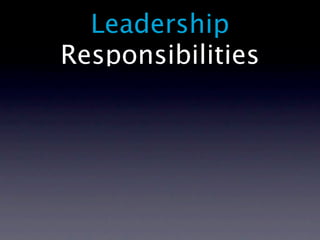 Leadership
Responsibilities
 