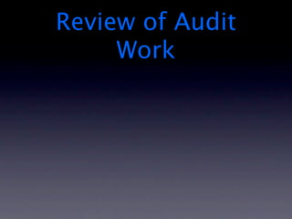 Review of Audit
     Work
 