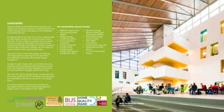 sustainability
Ingleton Wood’s sustainability team provide a full
range of consultancy support to external clients and
internal design teams, providing a truly integrated
sustainable service.
At Ingleton Wood we strive to be at the cutting edge
of sustainable solutions for the built environment.
We work at every stage of a project, from inception
to post occupancy evaluation and performance
monitoring.Through the detailed analysis of projects
and the use of specialist software, we can help our
clients achieve their sustainability goals.
We look at the fundamental design of buildings
and organisations, allowing the incorporation
of sustainable principles and passive design
throughout.
Our team works closely with our architectural and
building services engineering disciplines to ensure
that truly integrated energy strategies and advice
on renewable technologies, deliver best value.
We work with clients, design teams, contractors and
end users, assisting them in whatever way necessary
as a standalone service or as part of a full design
team.
Our environmental commitment is backed up
by Ingleton Wood’s Environmental Management
System which is accredited to ISO 14001.
▪▪ BREEAM assessments
▪▪ Home Quality Mark
(HQM)
▪▪ Display Energy
Certificates (DEC)
▪▪ Post occupancy
evaluation
▪▪ Energy appraisals
▪▪ Energy audits
▪▪ Energy surveys
▪▪ Energy Performance
Certification (EPC)
▪▪ Minimum Energy
Efficiency Standards
assessment (MEES)
▪▪ Renewable energy
option studies
▪▪ SAP/ SBEM
calculations
▪▪ Sustainability checklists
▪▪ Wellbeing and WELL
advice
▪▪ Code for Sustainable
Homes
CARBONCONSULTANTS
LOW North Hertfordshire College
Hitchin campus
Image copyright: Hundven-Clements Photography
Our sustainability services include:
 