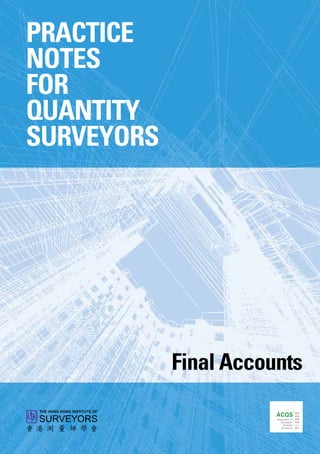 PRACTICE
NOTES
FOR
QUANTITY
SURVEYORS
Final Accounts
 