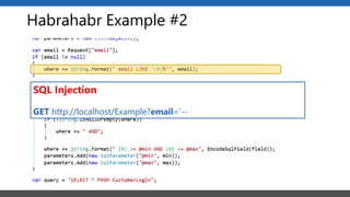 Habrahabr Example #2
SQL Injection
GET http://localhost/Example?email=‘--
 
