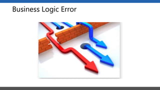 Business Logic Error
 