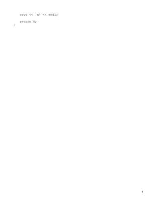 2
cout << 'n' << endl;
return 0;
}
 