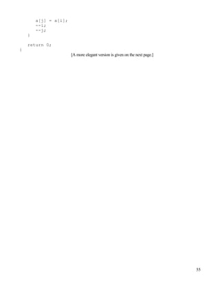 55
a[j] = a[i];
--i;
--j;
}
return 0;
}
[A more elegant version is given on the next page.]
 