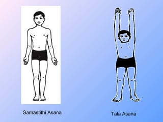 Samastithi Asana Tala Asana
 