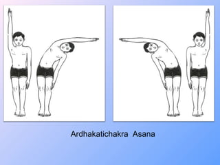 Ardhakatichakra Asana
 