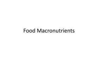 Food Macronutrients
 