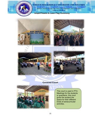 15
This court is used in PTA
Meetings for the students
or guardians, this court
gives the student the
space for their different
kinds of extracurricular
activities.
AmphiTheatre & Lawn Flag Ceremony
Covered Court
 