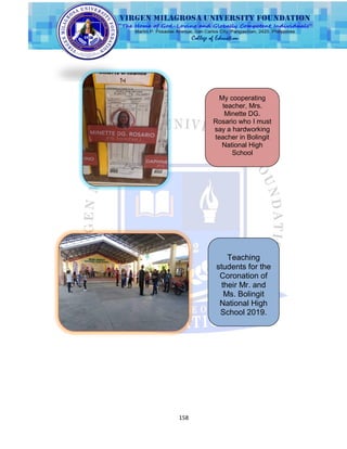 158
My cooperating
teacher, Mrs.
Minette DG.
Rosario who I must
say a hardworking
teacher in Bolingit
National High
School
Teaching
students for the
Coronation of
their Mr. and
Ms. Bolingit
National High
School 2019.
 