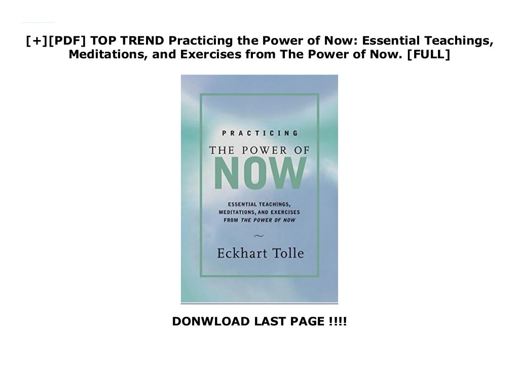 PDF] TOP TREND Practicing the Power of Now Essential Teachings, Meditations, and Exercises from