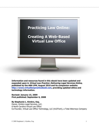 Practicing Law Online:

                      Creating A Web-Based
                        Virtual Law Office




Informat...