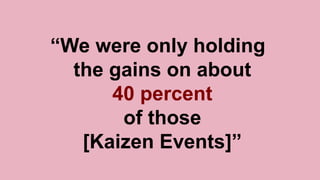 Lack
of
Sustainment?
 