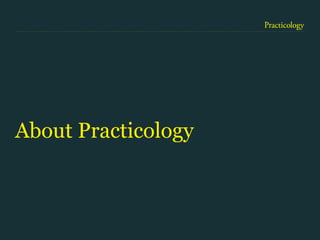 About Practicology
 