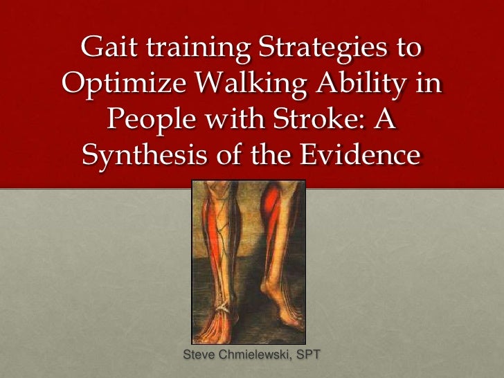 Gait training Strategies to Optimize Walking Ability in People with S…