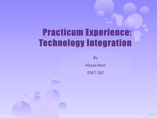 Practicum Experience For Technology