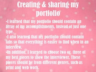 I learned that I should create a “leave-behind” to leave with the interviewer. 
