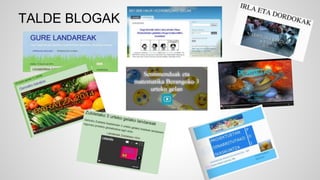 TALDE BLOGAK 
 