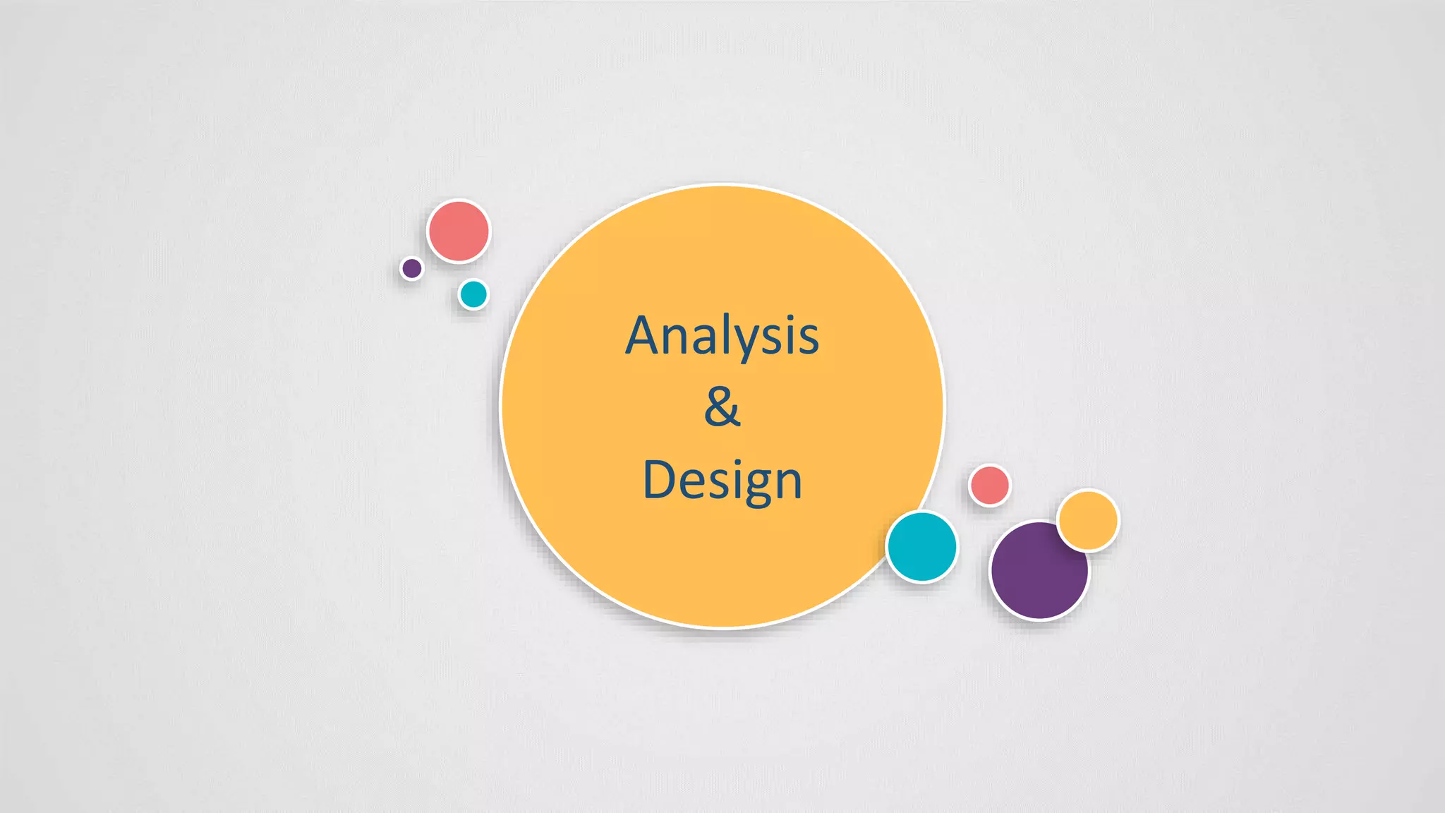 Analysis
&
Design
 