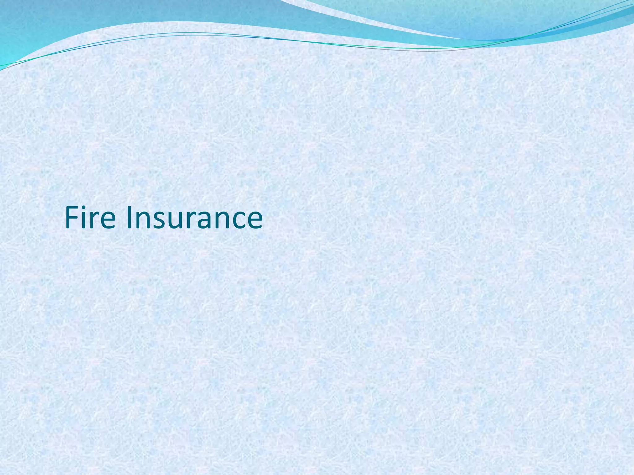 Fire Insurance
 
