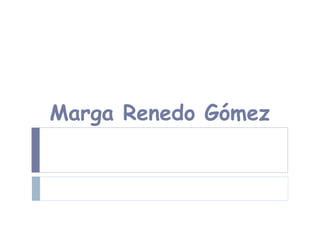 Marga Renedo Gómez
 