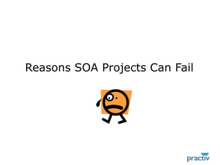 Reasons SOA Projects Can Fail