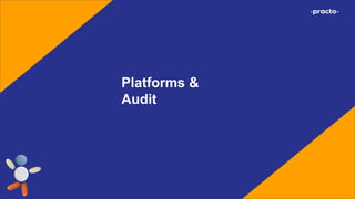 Platforms &
Audit
 
