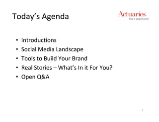 Today’s Agenda

•   Introductions
•   Social Media Landscape
•   Tools to Build Your Brand
•   Real Stories – What’s In it For You?
•   Open Q&A



                                           2
 