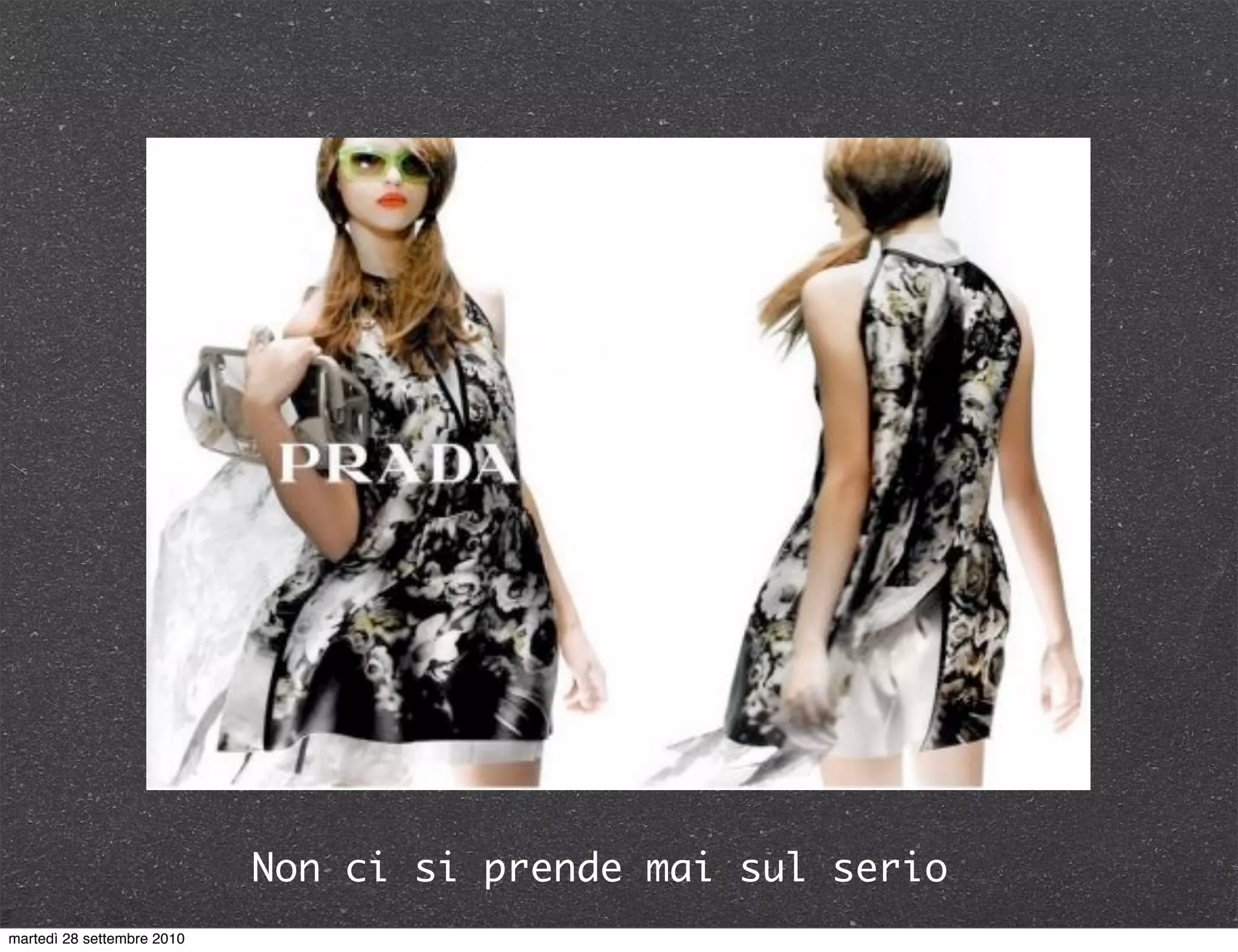 Non ci si prende mai sul serio
martedì 28 settembre 2010
 