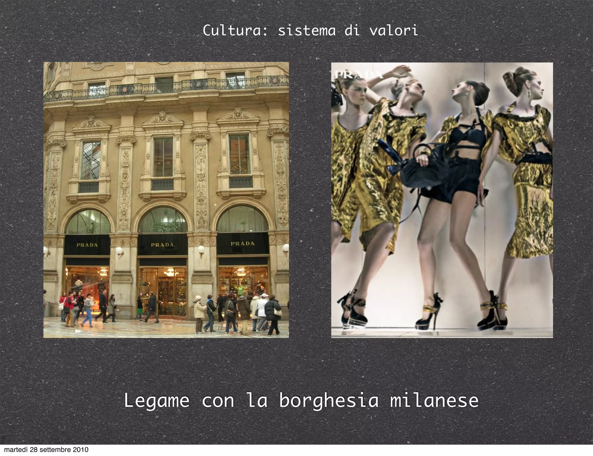 Cultura: sistema di valori
Legame con la borghesia milanese
martedì 28 settembre 2010
 